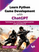 Book cover of: Learn Python Game Development with ChatGPT