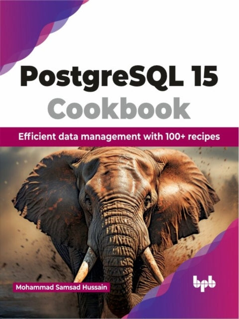 Book cover of: PostgreSQL 15 Cookbook
