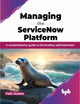 Book cover of: Managing the ServiceNow Platform
