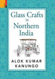 Book cover of: Glass Crafts in Northern India