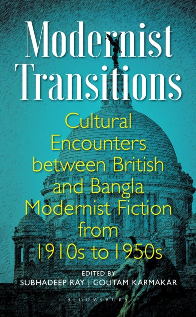 Book cover of: Modernist Transitions. By: Subhadeep Ray