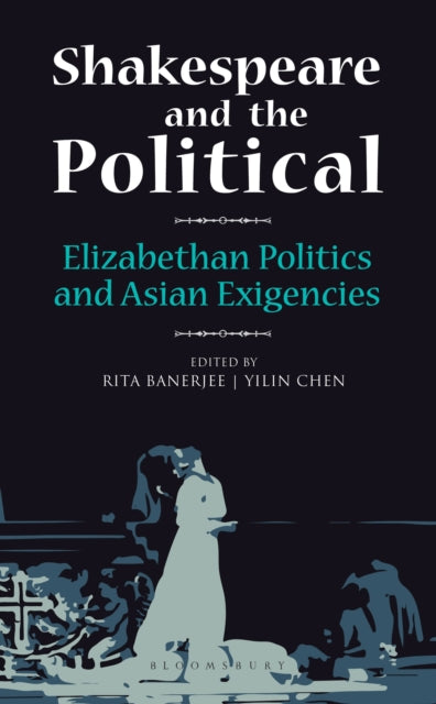 Book cover of: Shakespeare and the Political. By: Rita Banerjee