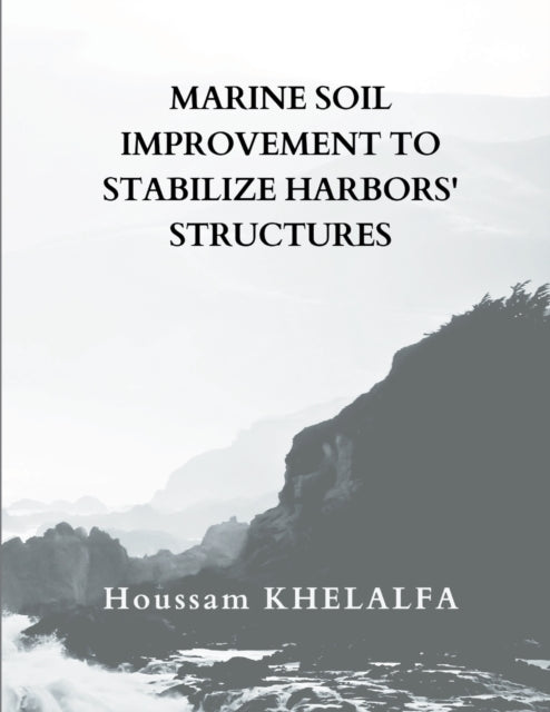 Book cover of: Marine soil improvement To Stabilize Harbors' structures