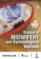 Book cover of: Manual of Midwifery and Gynecological Nursing. By: Annamma Jacob