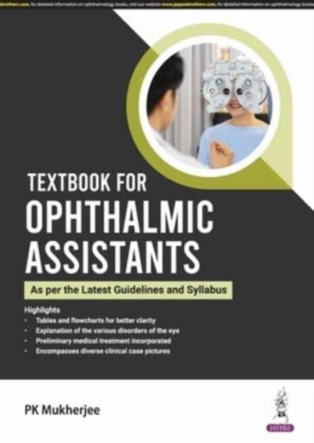 Book cover of: Textbook for Ophthalmic Assistants. By: P. K. Mukherjee