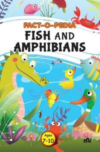 Book cover of: Fact-O-Pedia Fish and Amphibians