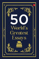 Book cover of: 50 World's Greatest Essays