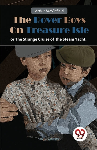 Book cover of: Rover Boys on Treasure Isle or, the Strange Cruise of the Steam Yacht.