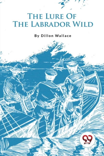 Book cover of: Lure of the Labrador Wild
