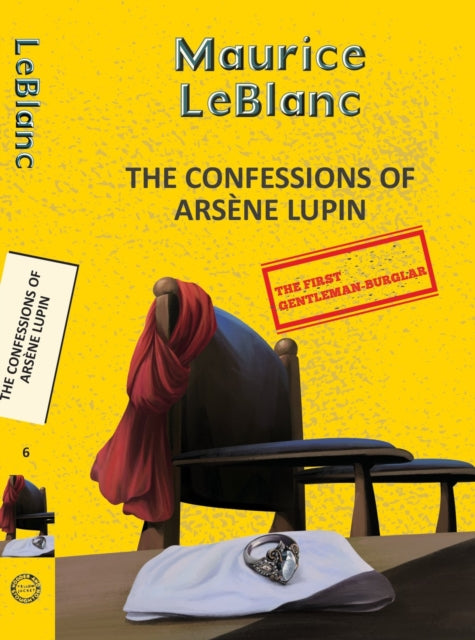 Book cover of: Arsene Lupin 6: The Confessions Of Arsene Lupin