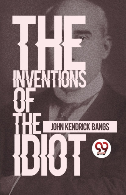 The Inventions of the Idiot