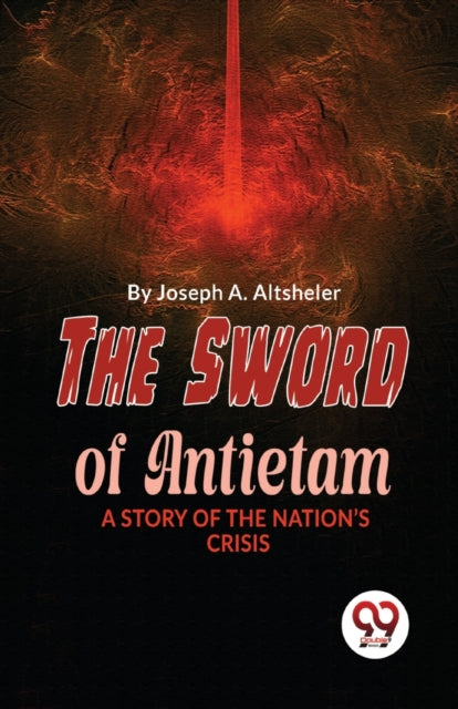 Book cover of: Sword of Antietam a Story of the Nation?S Crisis