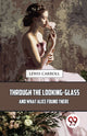 Book cover of: Through the Looking-Glass and What Alice Found There