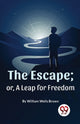 Book cover of: Escape; or, a Leap for Freedom