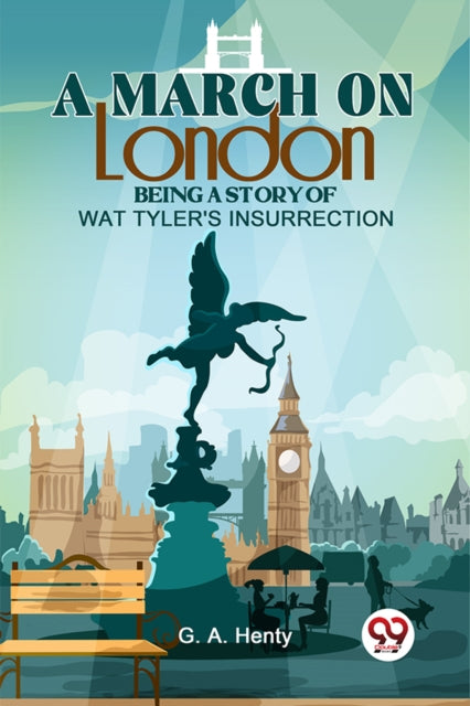 Book cover of: March on London Being a Story of Wat Tyler's Insurrection