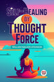 Book cover of: Self-Healing by Thought Force