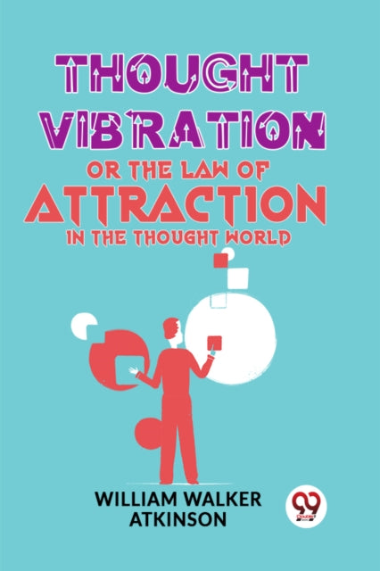 Book cover of: Thought Vibration or the Law of Attraction in the Thought World