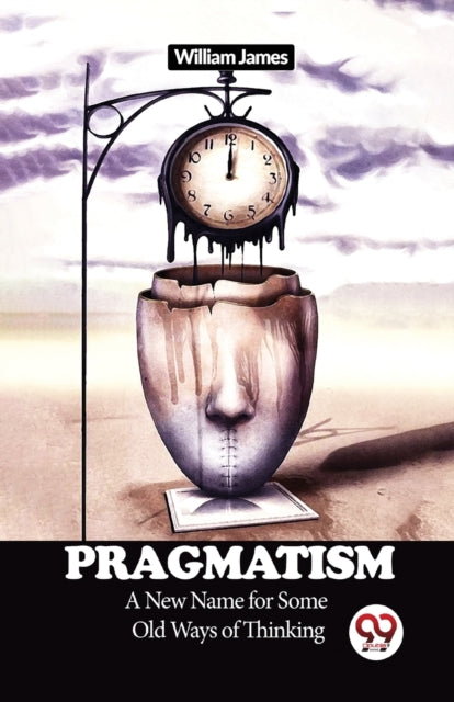 Book cover of: Pragmatism a New Name for Some Old Ways of Thinking