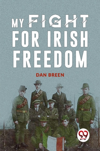 Book cover of: MY FIGHT FOR IRISH FREEDOM