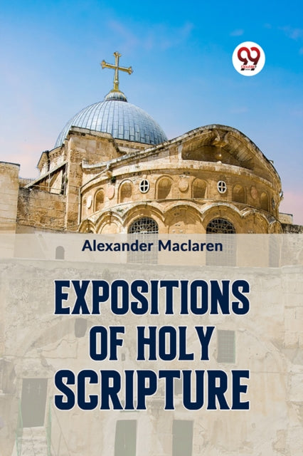 Book cover of: Expositions of Holy Scripturesecond Corinthians, Galatians, and Philippians,Chapters I to End,Colossians, Thessalonians, and First Timothy