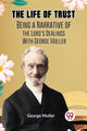 Book cover of: Life of TrustBeing a Narrative of the Lord's Dealings With George Muller (Edition2023)