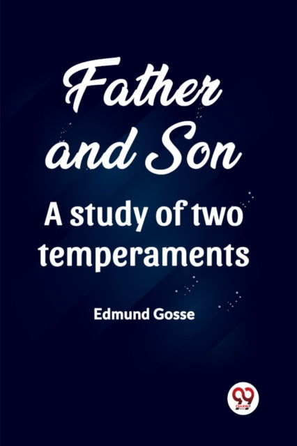 Book cover of: Father and Son A study of two temperaments (Edition2023)