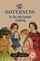 Book cover of: GovernessOr The Little Female Academy (Edition2023)