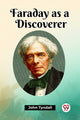 Book cover of: Faraday as a Discoverer (Edition2023)