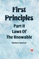 Book cover of: First PrinciplesPart II.-Laws Of The Knowable (Edition2023)