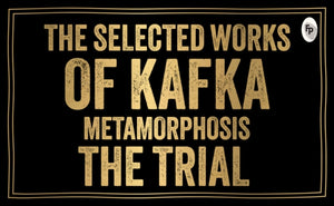 Selected Works of Kafka (Deluxe Hardbound Edition)
