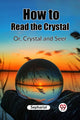 Book cover of: How to Read the CrystalOr, Crystal and Seer (Edition2023)