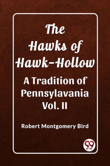 Book cover of: Hawks of Hawk-HollowA Tradition of Pennsylavania Vol. II (Edition2023)