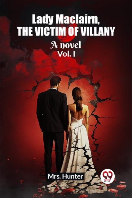 Book cover of: Lady Maclairn, the victim of villanyA novel Vol. I (Edition2023)