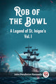 Book cover of: Rob of the BowlA Legend of St. Inigoe's Vol. I (Edition2023)