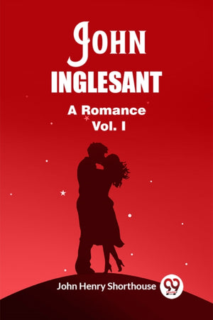 John InglesantA Romance Vol. I (Edition2023)