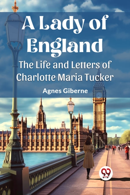 Book cover of: Lady of EnglandThe Life and Letters of Charlotte Maria Tucker (Edition2023)
