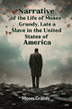 Book cover of: Narrative of the Life of Moses Grandy, Late a Slave in the United States of America (Edition2024)