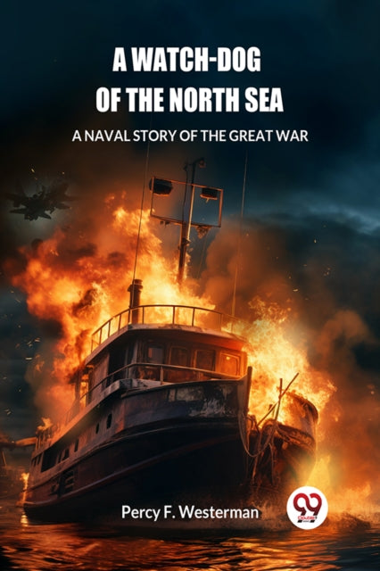 Book cover of: Watch-dog of the North SeaA Naval Story of the Great War (Edition2024)