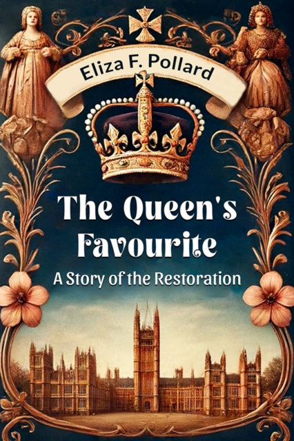 Book cover of: Queen's FavouriteA Story of the Restoration (Edition2024)