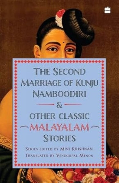 Book cover of: Second Marriage Of Kunju Namboodiri And Other Classic Malayalam Stories