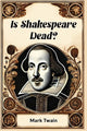 Book cover of: Is Shakespeare Dead?