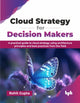 Book cover of: Cloud Strategy for Decision Makers