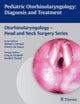 Book cover of: Pediatric Otorhinolaryngology. By: Greg R. Licameli