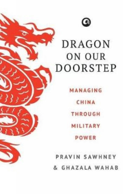 Book cover of: Dragon on Our Doorstep. By: Pravin Sawhney