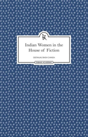 Indian Women in the House of Fiction