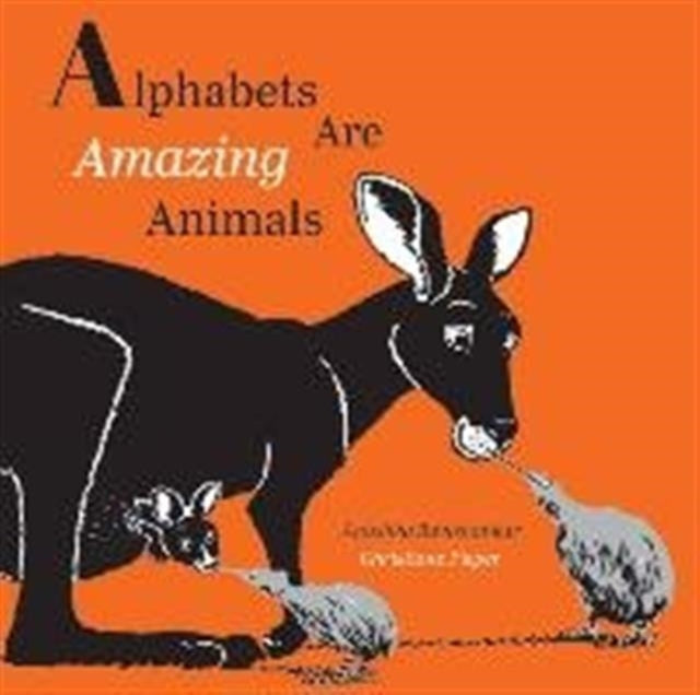 Book cover of: Alphabets are Amazing Animals - PB. By: ANUSHKA RAVISHANKAR