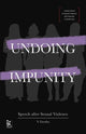 Book cover of: Undoing Impunity – Speech After Sexual Violence. By: V. Geetha