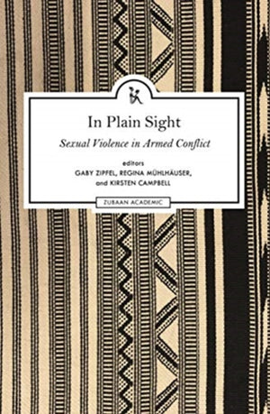In Plain Sight – Exploring the Field of Sexual Violence in Armed Conflict