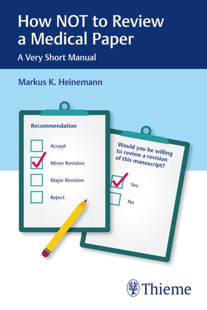 Book cover of: How not to Review a Medical Paper. By: Markus Heinemann