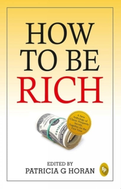 Book cover of: How to be Rich